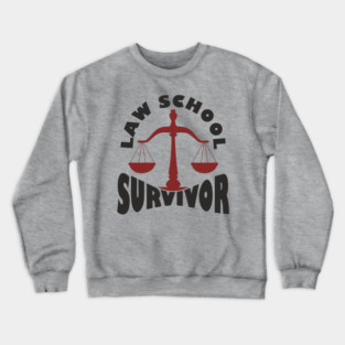 Law School Survivor Future Lawyer Humor Crewneck Sweatshirt
