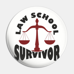 Law School Survivor Future Lawyer Humor Pin