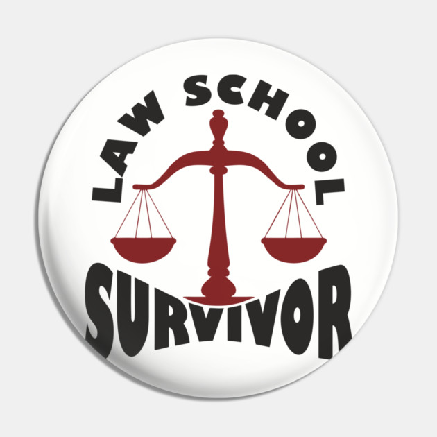 Law School Survivor Future Lawyer Humor Pin by Anticorporati