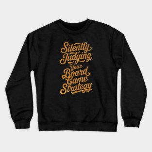 Silently Judging you Board Game Strategy Distressed for Tabletop Fans Crewneck Sweatshirt