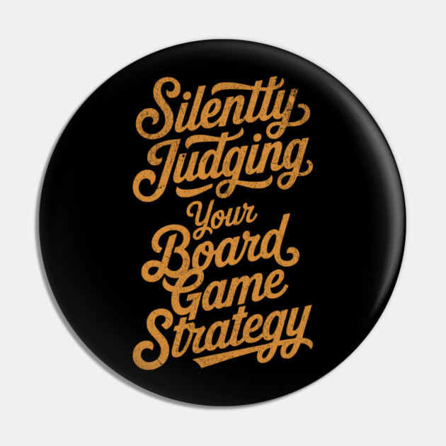 Silently Judging you Board Game Strategy Distressed for Tabletop Fans Pin by Joaddo
