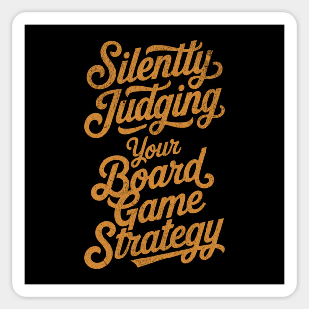 Silently Judging you Board Game Strategy Distressed for Tabletop Fans Magnet by Joaddo