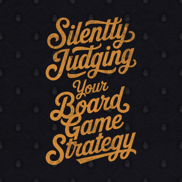 Silently Judging you Board Game Strategy Distressed for Tabletop Fans by Joaddo