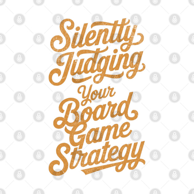 Silently Judging you Board Game Strategy Distressed for Tabletop Fans by Joaddo