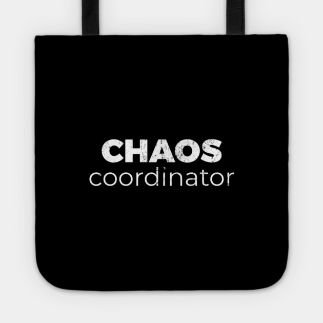 Chaos Coordinator Tote by DIGITAL MERCH CREATIONS