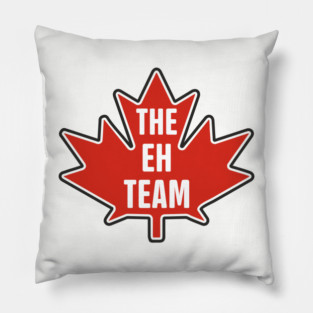 The Eh Team Canadian Maple Leaf Patriotic Humor Pillow