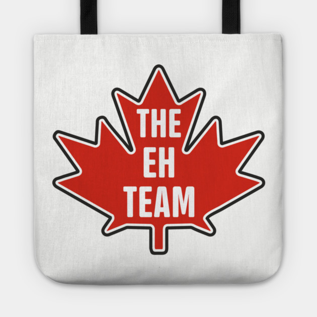 The Eh Team Canadian Maple Leaf Patriotic Humor Tote by Anticorporati