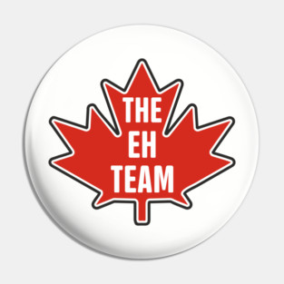 The Eh Team Canadian Maple Leaf Patriotic Humor Pin