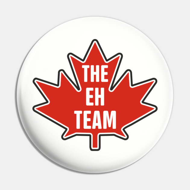 The Eh Team Canadian Maple Leaf Patriotic Humor Pin by Anticorporati