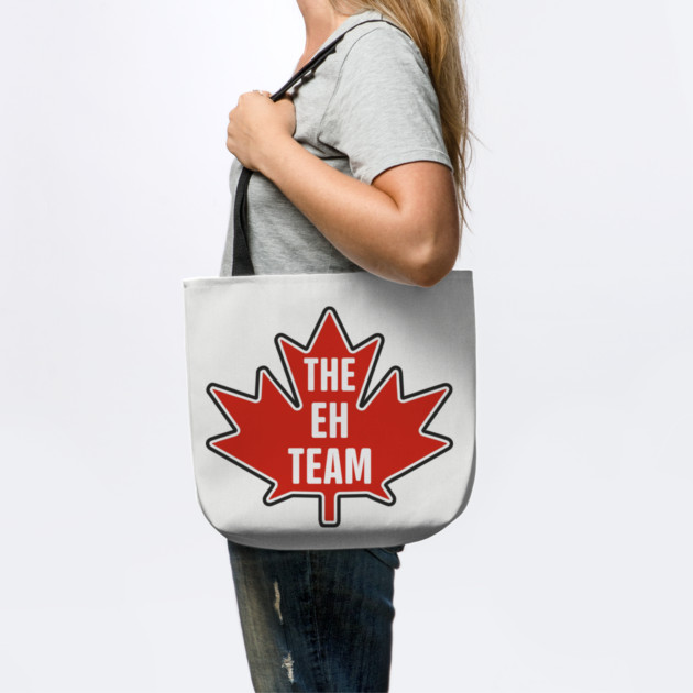 The Eh Team Canadian Maple Leaf Patriotic Humor by Anticorporati