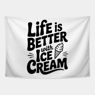 Life is Better with Ice Cream Tapestry