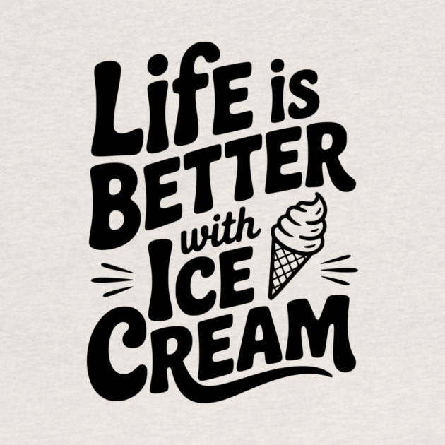 Life is Better with Ice Cream by Frank Ring
