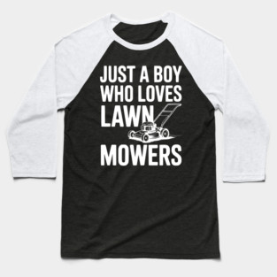 Just a Boy Who Loves Lawn Mowers Baseball T-Shirt