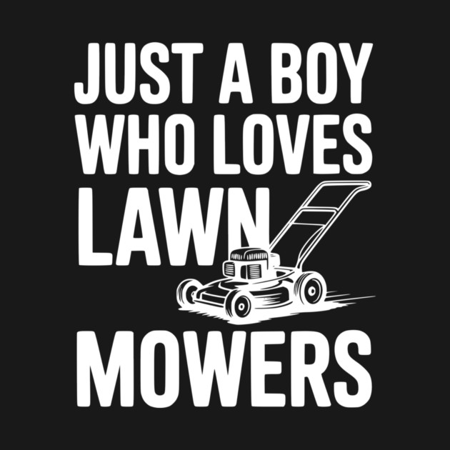 Just a Boy Who Loves Lawn Mowers by Frank Ring