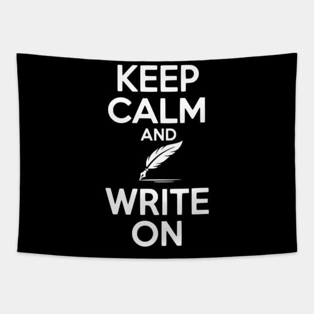 Keep Calm and Write On Tapestry by Frank Ring