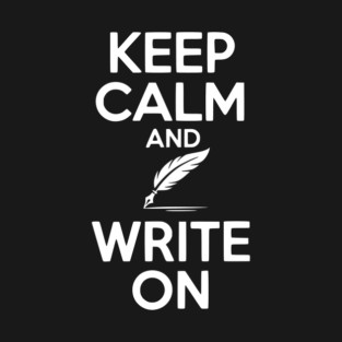 Keep Calm and Write On T-Shirt