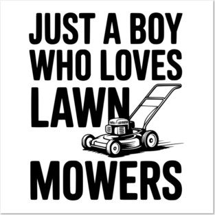 Just a Boy Who Loves Lawn Mowers Posters and Art