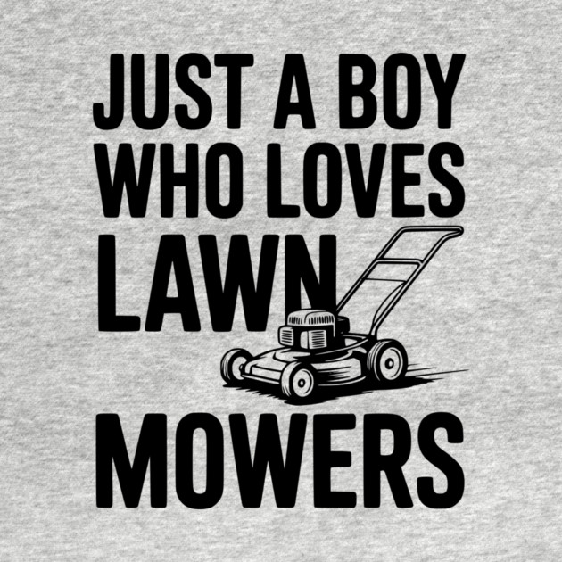 Just a Boy Who Loves Lawn Mowers by Frank Ring