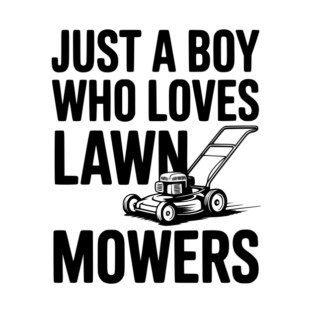 Just a Boy Who Loves Lawn Mowers T-Shirt