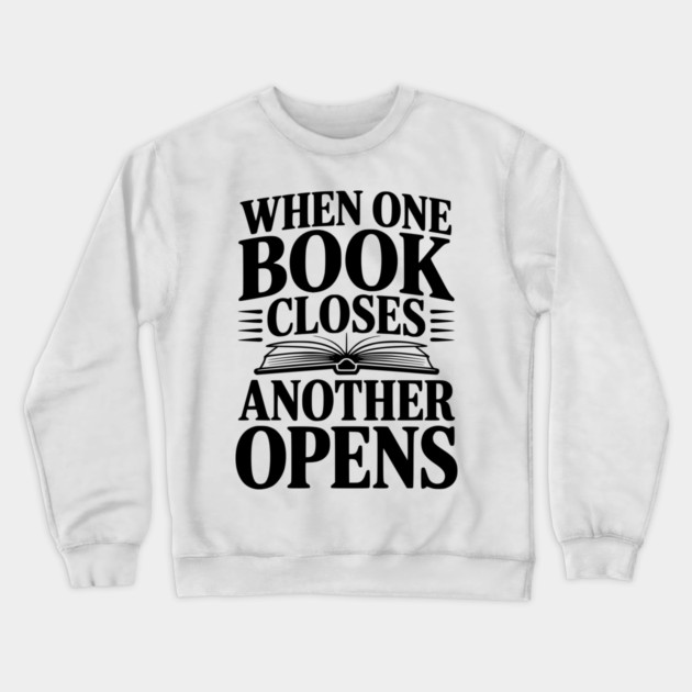When One Book Closes Another Opens Crewneck Sweatshirt by Frank Ring