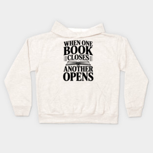 When One Book Closes Another Opens Kids Hoodie