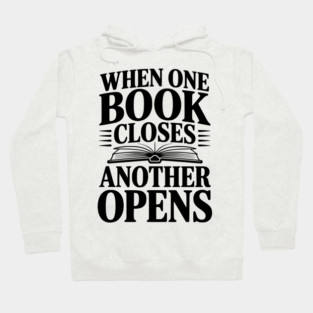 When One Book Closes Another Opens Hoodie