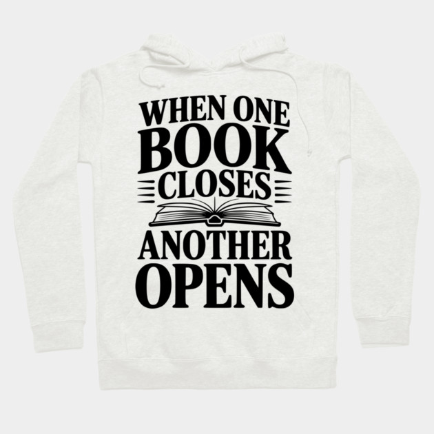 When One Book Closes Another Opens Hoodie by Frank Ring