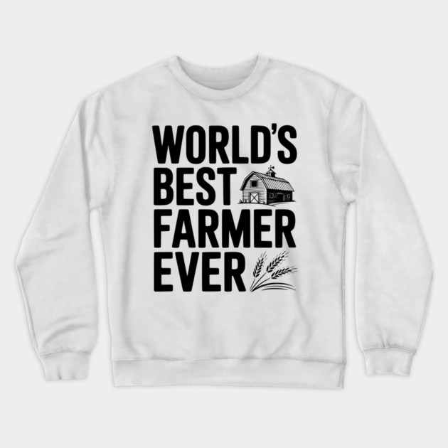 World’s Best Farmer Ever Crewneck Sweatshirt by Frank Ring