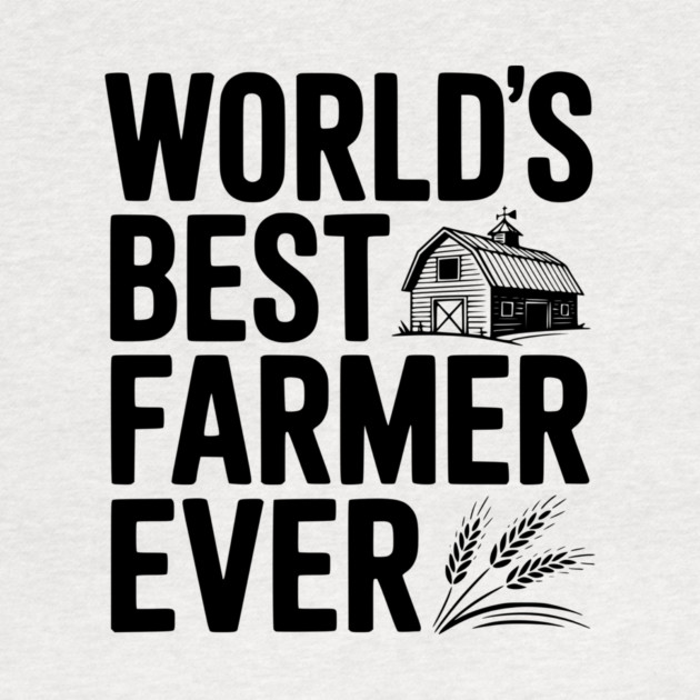 World’s Best Farmer Ever by Frank Ring