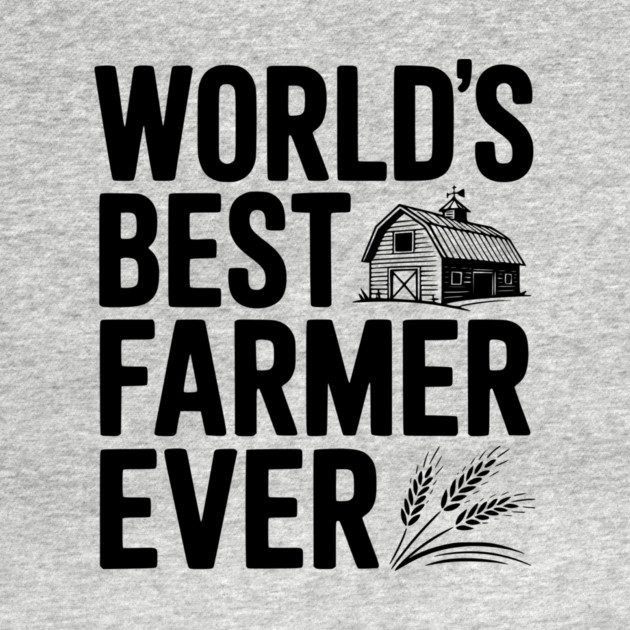 World’s Best Farmer Ever by Frank Ring