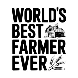 World’s Best Farmer Ever T-Shirt
