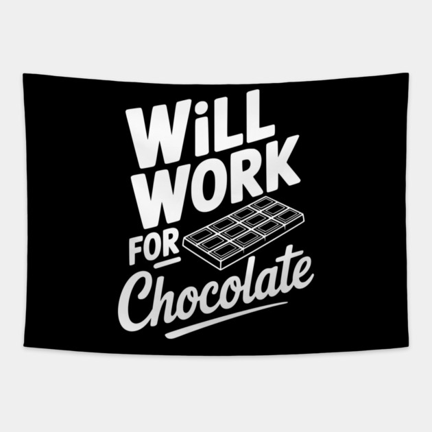 Will Work for Chocolate Tapestry by Frank Ring