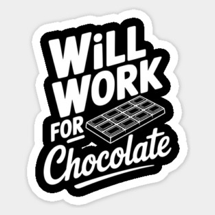 Will Work for Chocolate Magnet
