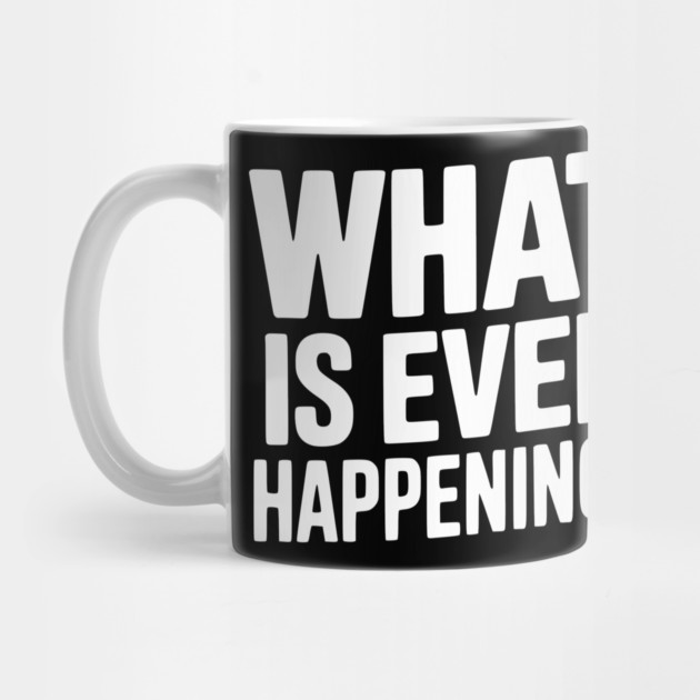 What is Even Happening? by Frank Ring