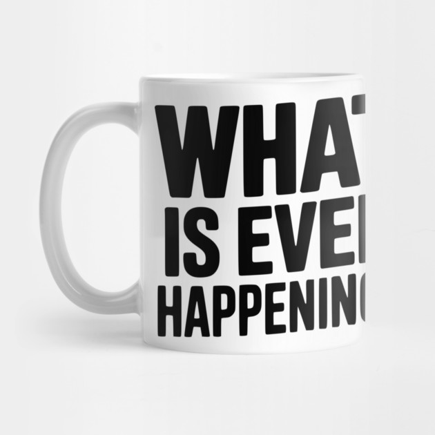 What is Even Happening? by Frank Ring