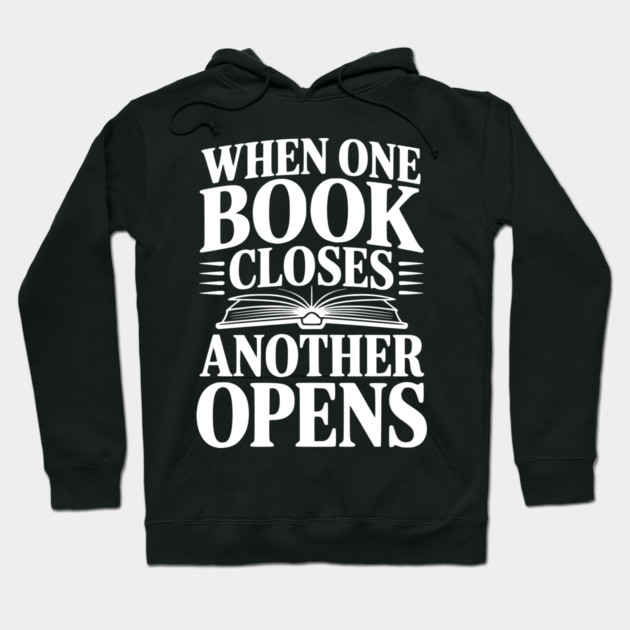 When One Book Closes Another Opens Hoodie by Frank Ring