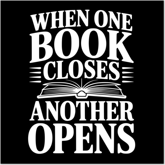 When One Book Closes Another Opens Wall Art by Frank Ring