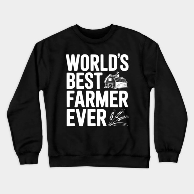 World’s Best Farmer Ever Crewneck Sweatshirt by Frank Ring