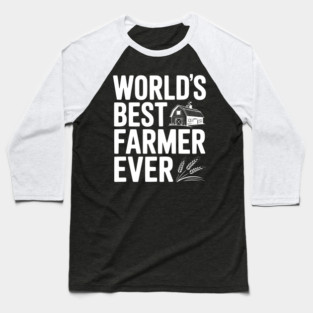 World’s Best Farmer Ever Baseball T-Shirt