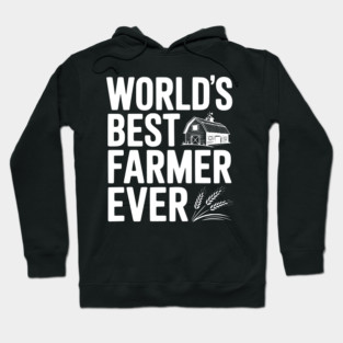World’s Best Farmer Ever Hoodie