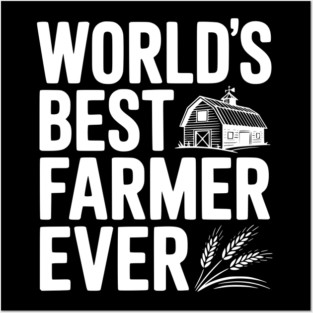 World’s Best Farmer Ever Posters and Art