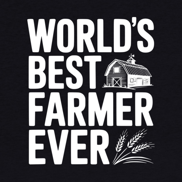 World’s Best Farmer Ever by Frank Ring