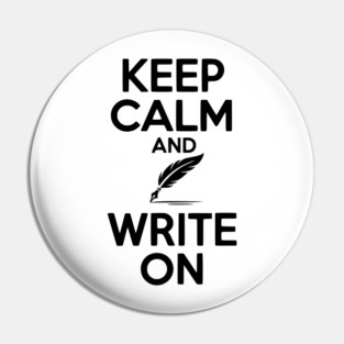 Keep Calm and Write On Pin
