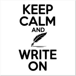 Keep Calm and Write On Posters and Art