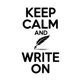 Keep Calm and Write On T-Shirt