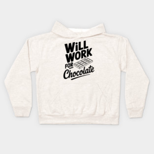 Will Work for Chocolate Kids Hoodie