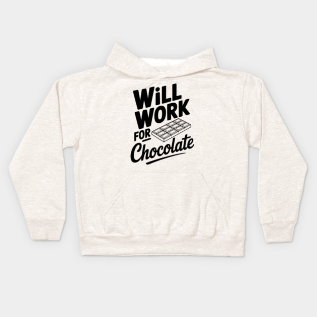 Will Work for Chocolate Kids Hoodie by Frank Ring