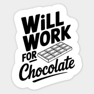 Will Work for Chocolate Magnet