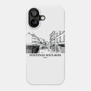 Fontenay-sous-Bois - France Phone Case