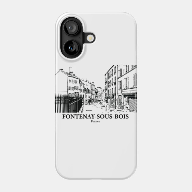 Fontenay-sous-Bois - France Phone Case by Lakeric